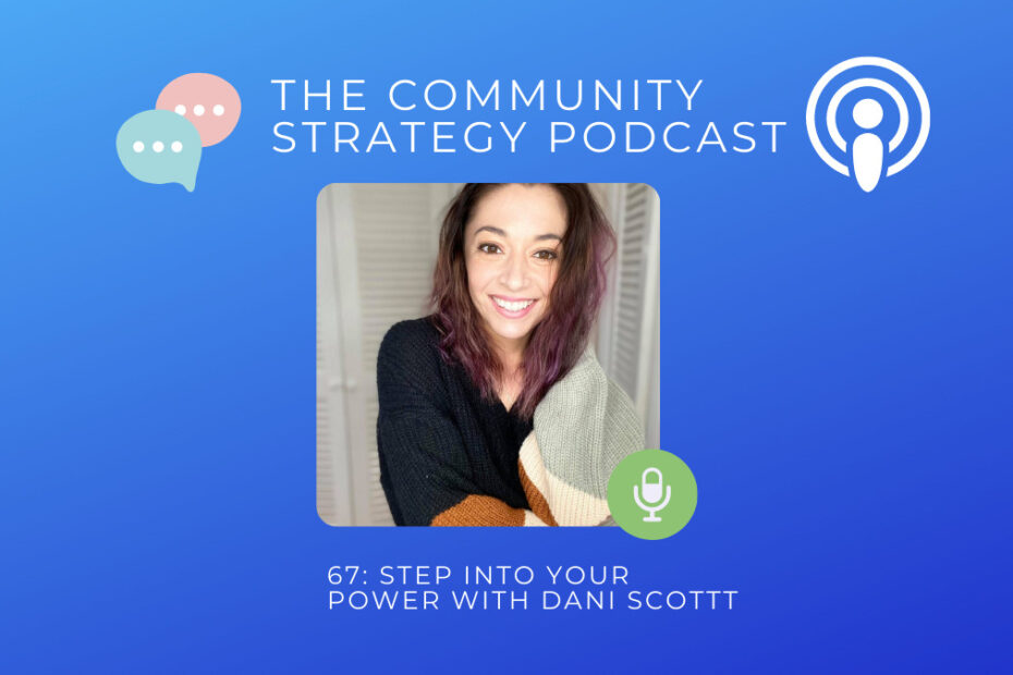 Episode 67 Step into your Power with Dani Scottt
