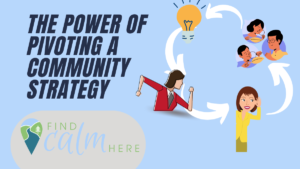 The Power of Pivoting a Community Strategy 1